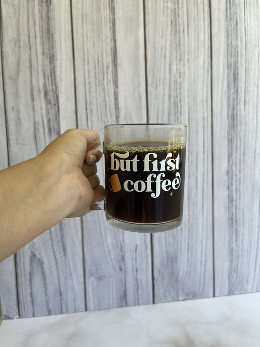 Taza de vidrio "But first coffee"